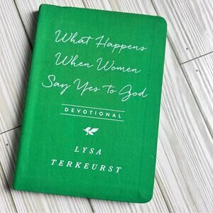 What Happens When Women Say Yes to God Devotional Paperback by Lysa TerKeurst